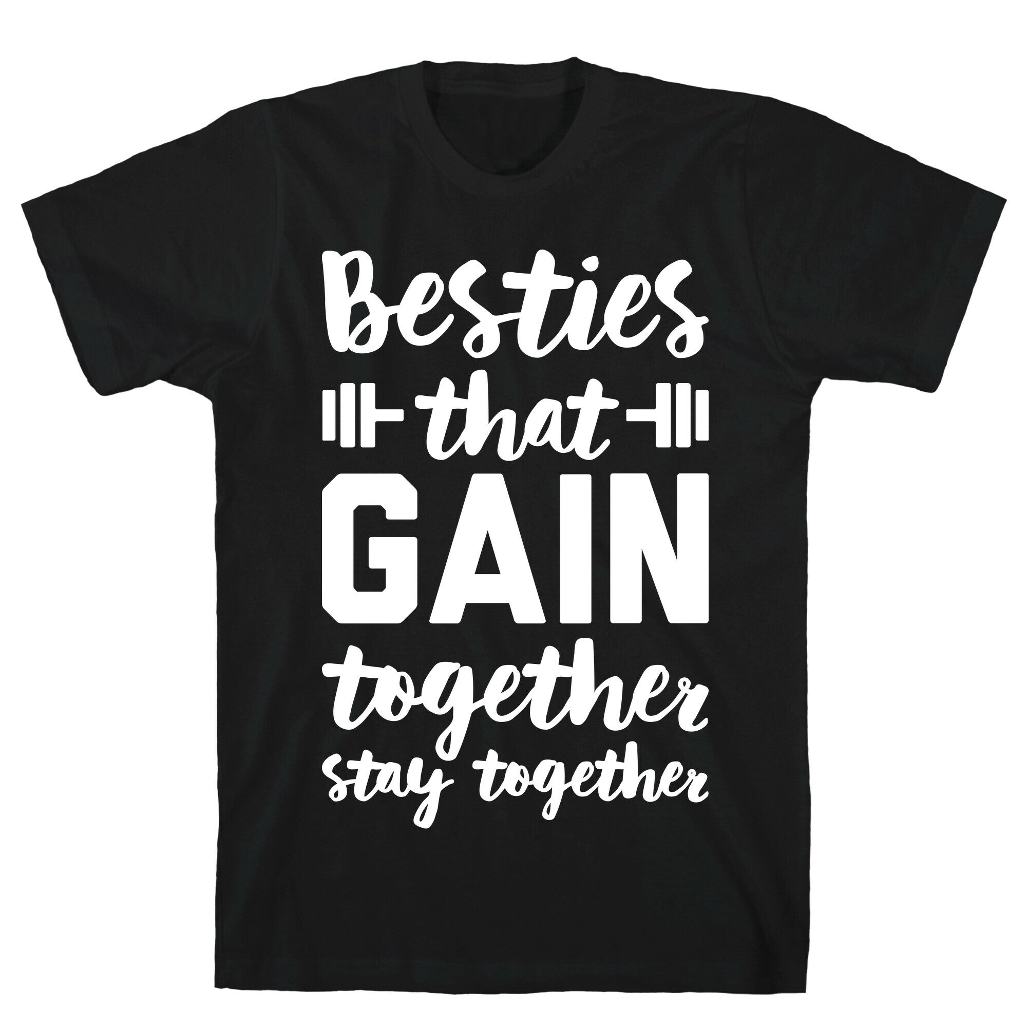 Besties That Gain Together Stay Together T-Shirt